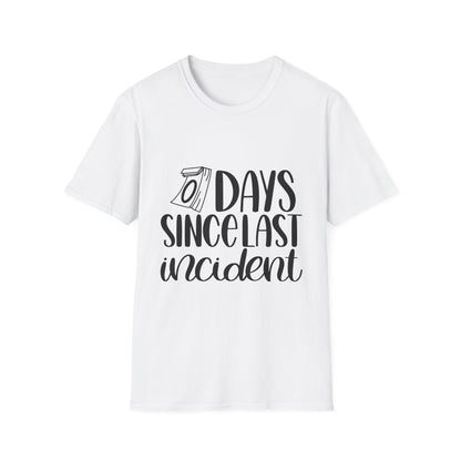 Funny Unisex Softstyle T-Shirt - 'Days Since Last Incident' Humor Tee
