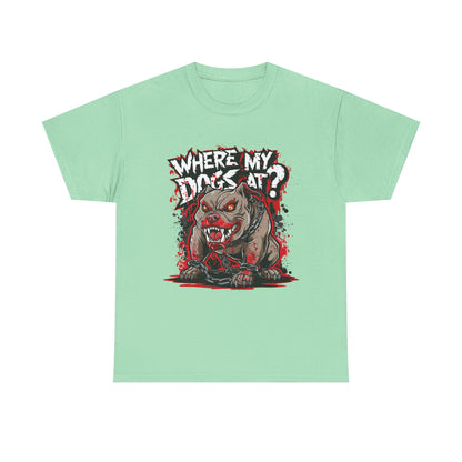 Unisex Graphic Tee - "Where My Dogs At?" Horror Style, Perfect for Halloween, Dog Lovers, Casual Wear
