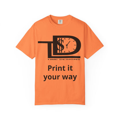 Custom Print T-Shirt — "Print it your way" Graphic Tee