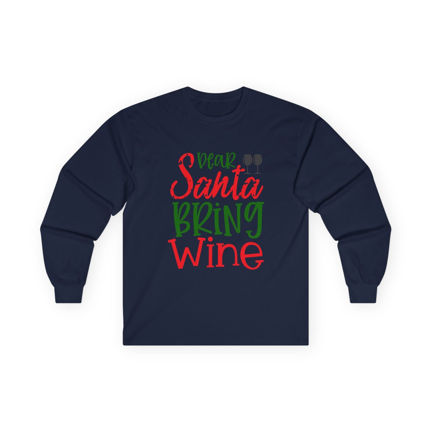 Dear Santa Bring Wine Long Sleeve Tee, Funny Holiday T-Shirt, Gift for Wine Lovers, Christmas Party Apparel, Unisex Holiday Wear