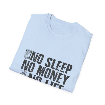 Unisex Softstyle T-Shirt - 'No Sleep No Money No Life' Motivational Tee