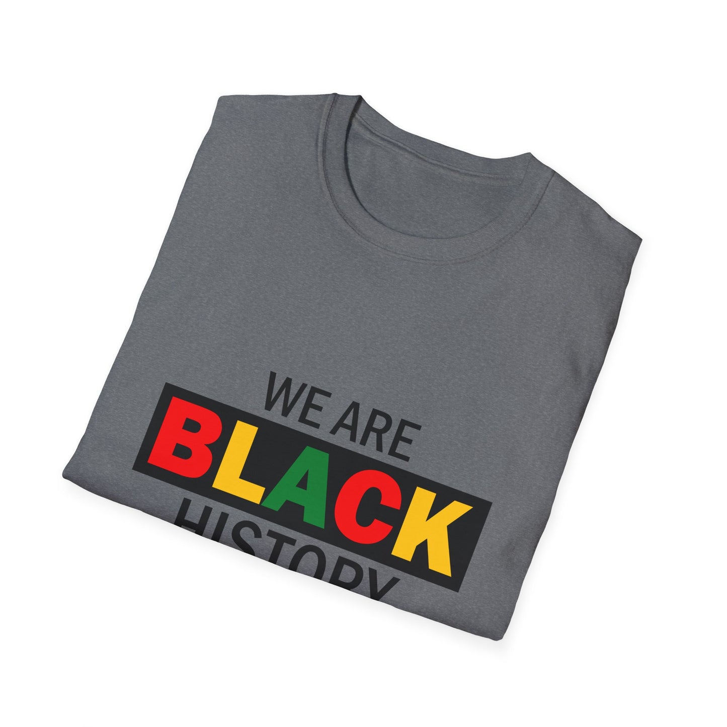 Unisex T-Shirt: Celebrate Black History, Comfortable Cotton Tee, Equality Apparel, Social Justice Gift, Heritage Pride