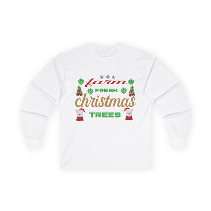 Farm Fresh Christmas Trees Long Sleeve Tee, Holiday Shirt, Xmas Gift, Christmas Apparel, Festive Outfit, Winter Wear