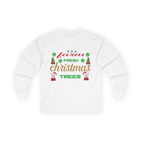 Farm Fresh Christmas Trees Long Sleeve Tee, Holiday Shirt, Xmas Gift, Christmas Apparel, Festive Outfit, Winter Wear