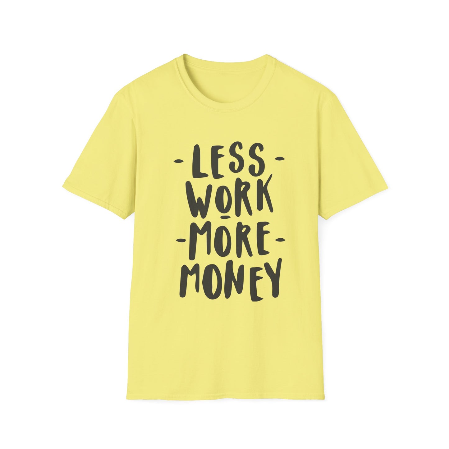 Motivational Unisex T-Shirt - 'Less Work More Money'