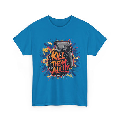 Unisex Graphic Tee with 'Kill Them All' Design | Casual Wear, Streetwear, Graphic T-Shirt, Gift for Gamers, Statement Shirt
