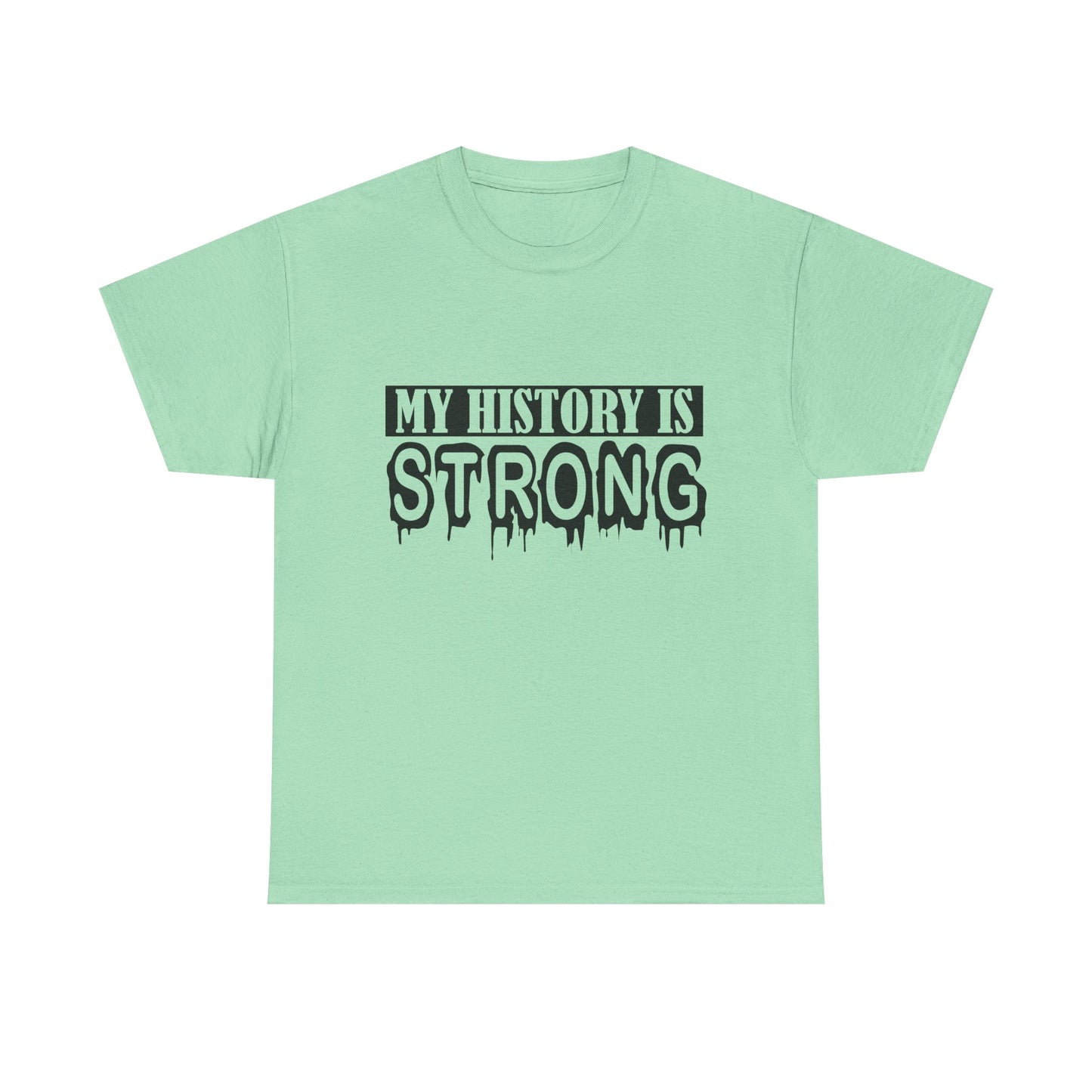 Unisex Heavy Cotton Tee - My History is Strong, Motivational T-Shirt, History Lover Gift, Cool Graphic Tee, Casual Wear