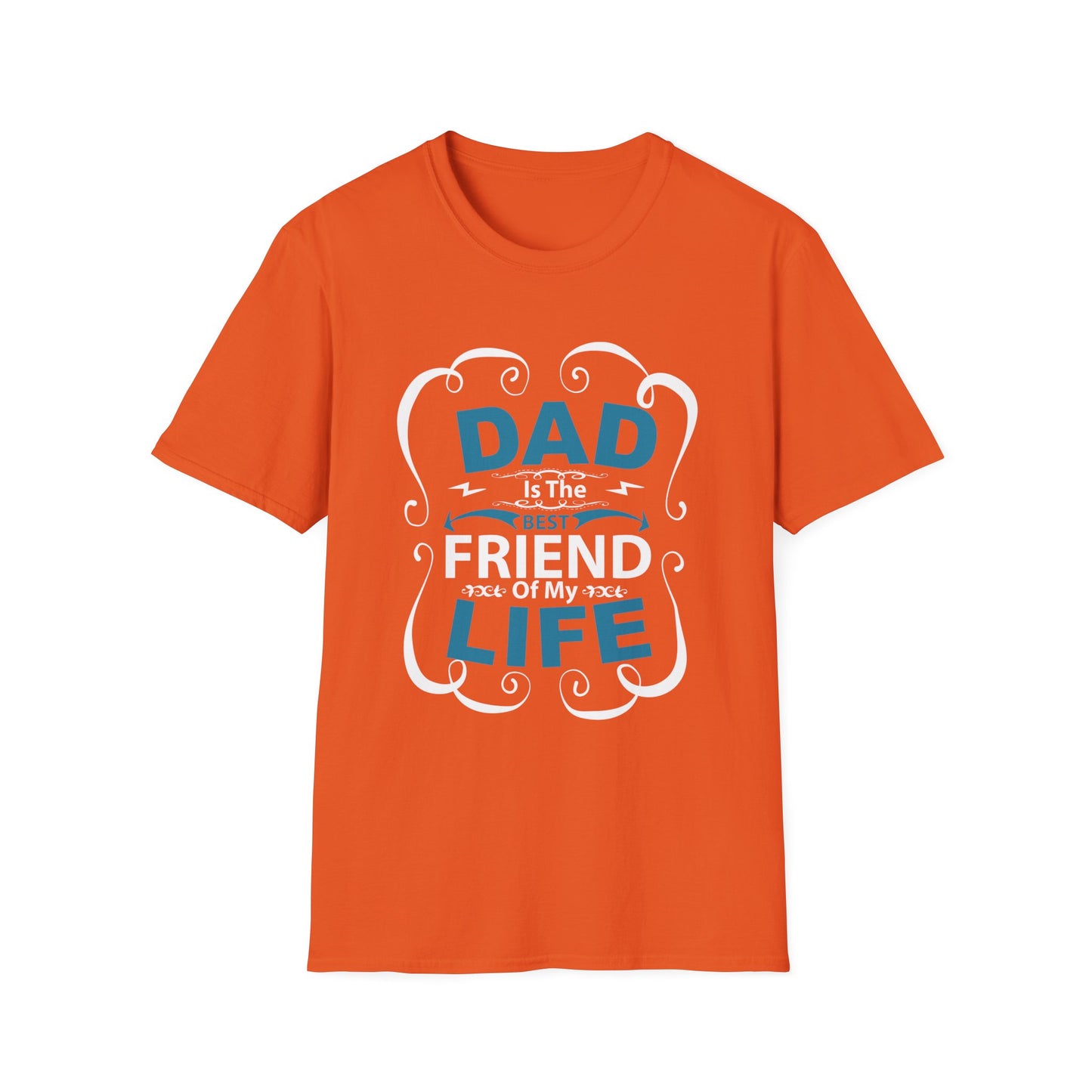 Dad Is The Best Friend of My Life T-Shirt, Unisex Tee, Gift for Father's Day, Dad Humor Shirt, Casual Wear, Unique Dad Gift