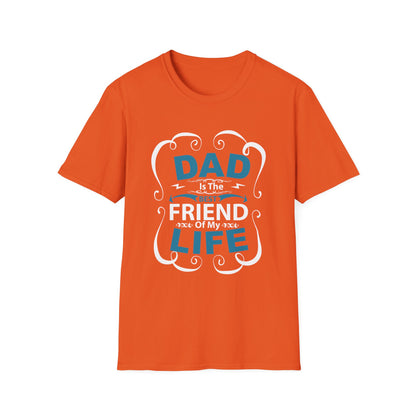 Dad Is The Best Friend of My Life T-Shirt, Unisex Tee, Gift for Father's Day, Dad Humor Shirt, Casual Wear, Unique Dad Gift