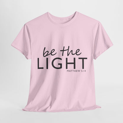 Be the Light Unisex Heavy Cotton Tee - Inspirational Faith Shirt
