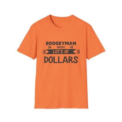 Funny Boogeyman T-Shirt - "Needs Lots of Dollars" Unisex Graphic Tee for Halloween & Party Wear