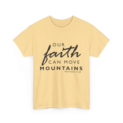 Inspirational Faith T-Shirt - 'Our Faith Can Move Mountains'