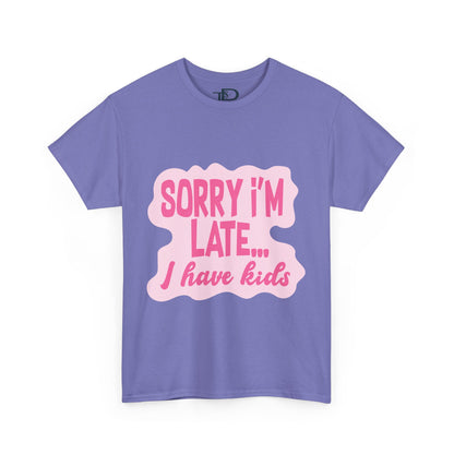 Funny Unisex Heavy Cotton Tee - 'Sorry I’m Late... I Have Kids'