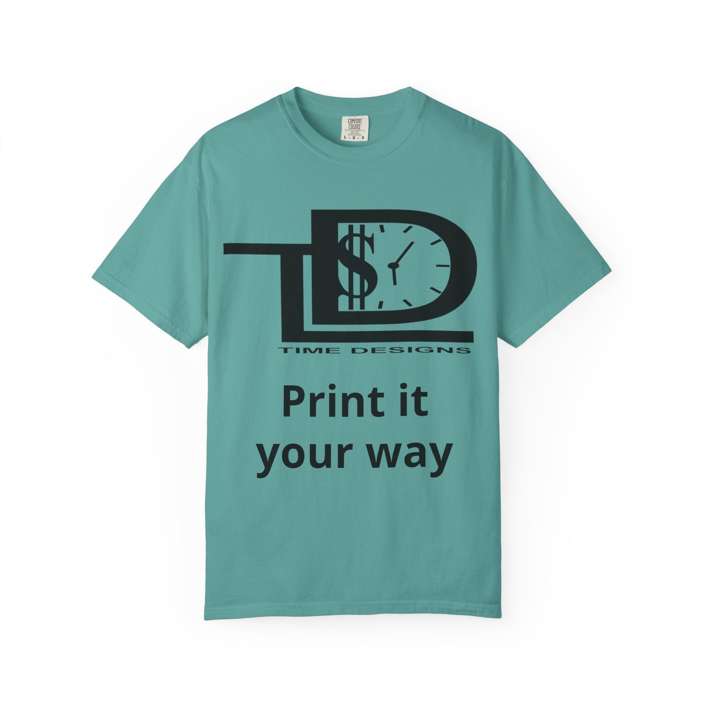 Custom Print T-Shirt — "Print it your way" Graphic Tee