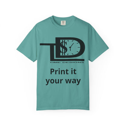 Custom Print T-Shirt — "Print it your way" Graphic Tee