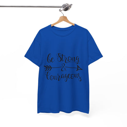 Be Strong & Courageous Unisex Heavy Cotton Tee