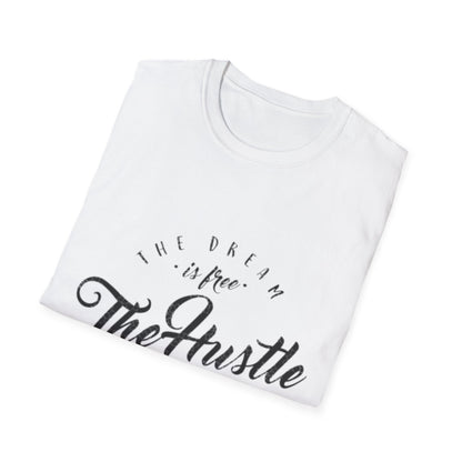 The Hustle Unisex Softstyle T-Shirt - Motivational Graphic Tee for Dreamers