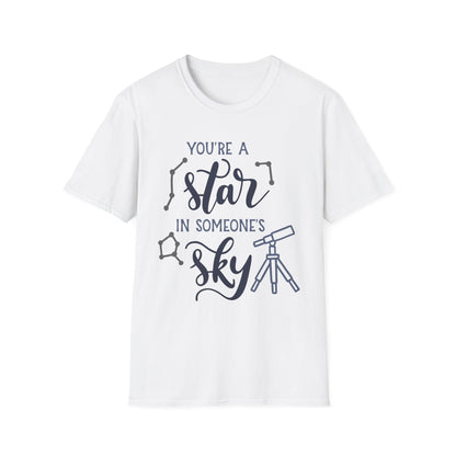 Inspirational T-Shirt, You're a Star in Someone's Sky Tee, Gift for Friends, Motivational Apparel, Birthday Present, Unisex Fashion