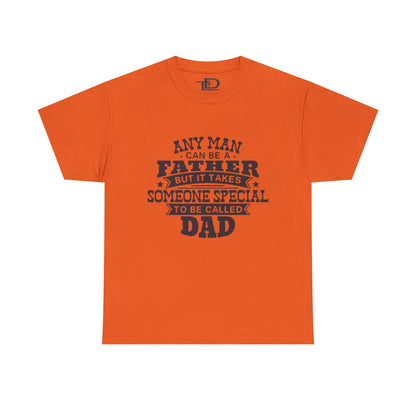 Father's Day Unisex Heavy Cotton Tee - 'Any Man Can Be A Father, But It Takes Someone Special To Be Called Dad'