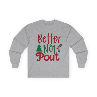 Christmas Long Sleeve Tee, Unisex Holiday Shirt, Better Not Pout Shirt, Festive Gift, Cute Winter Wear