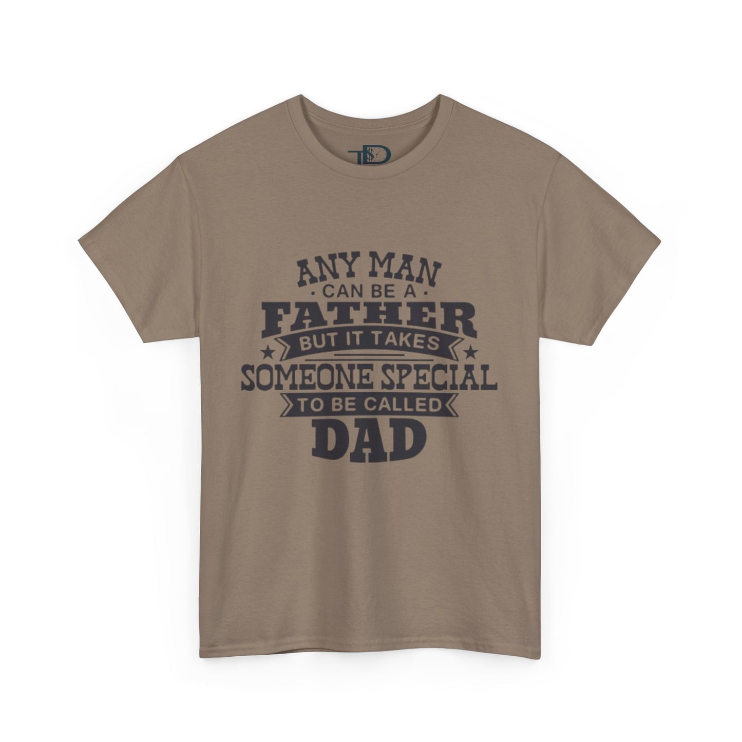 Father's Day Unisex Heavy Cotton Tee - 'Any Man Can Be A Father, But It Takes Someone Special To Be Called Dad'