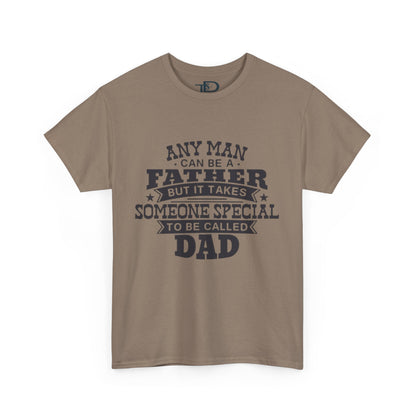 Father's Day Unisex Heavy Cotton Tee - 'Any Man Can Be A Father, But It Takes Someone Special To Be Called Dad'