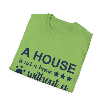 Dog Lover's T-Shirt - A House is Not a Home Without a Dog, Pet Gift, Casual Wear, Animal Apparel, Dog-Themed Clothing