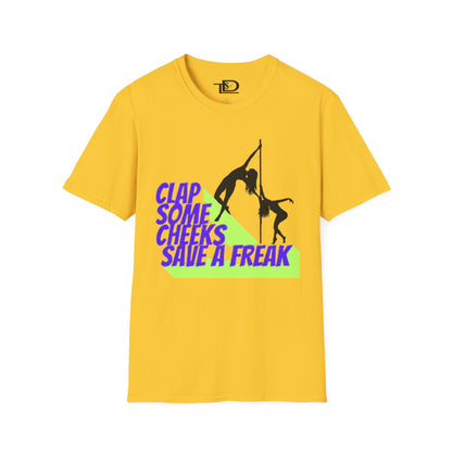 Clap Some Cheeks Save a Freak T-Shirt, Fun Graphic Tee for Parties, Gift for Dancers, Unique Statement Shirt, Cool Casual Wear