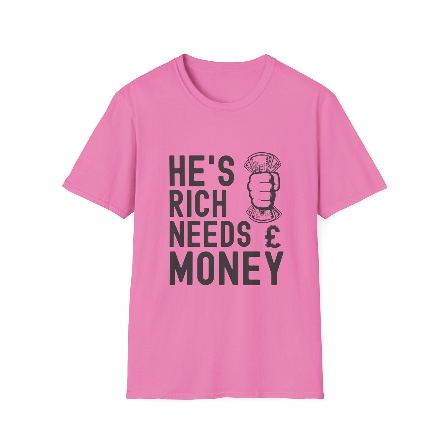 Funny Unisex T-Shirt - "He's Rich Needs Money" Graphic Tee