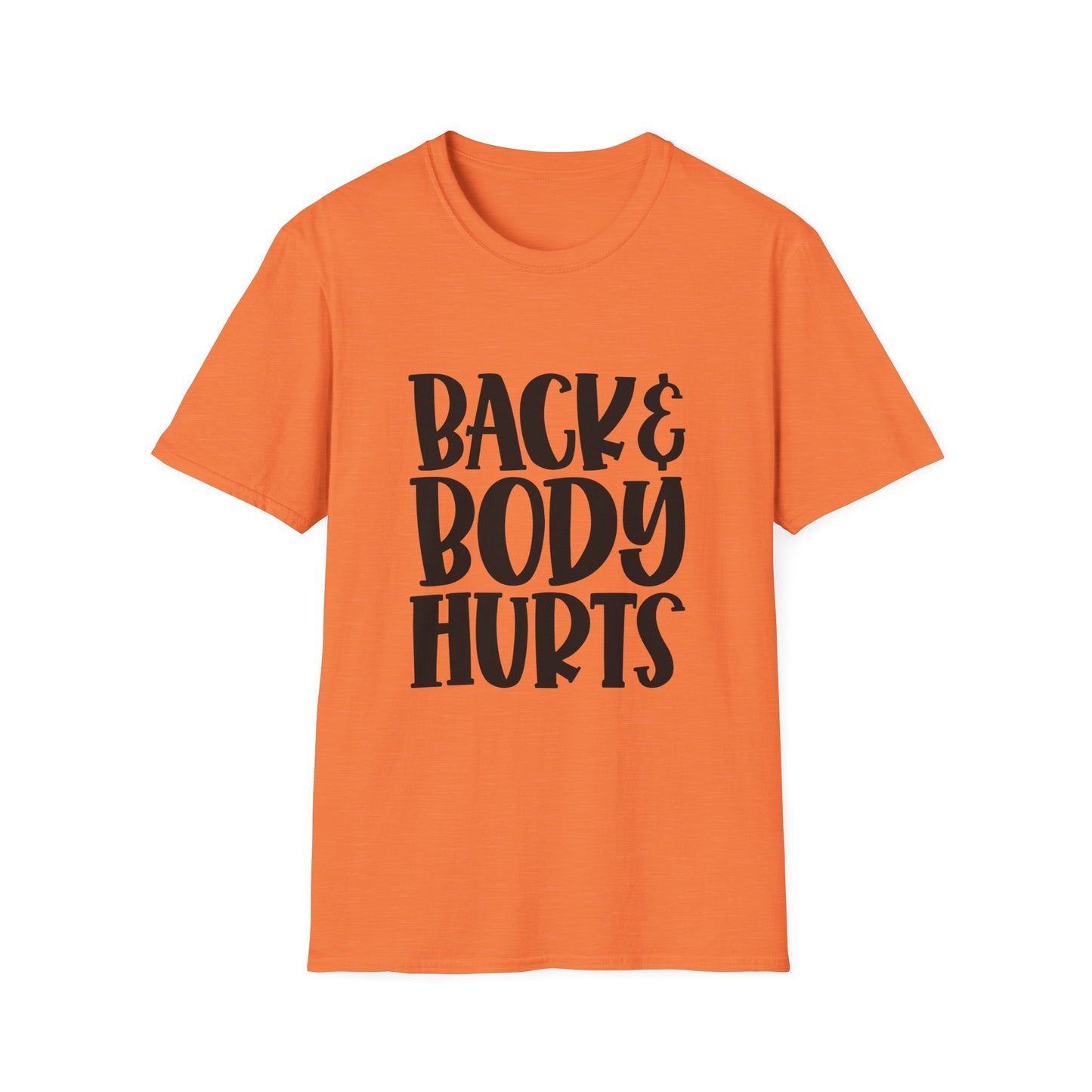 Humorous Unisex T-Shirt: 'Back & Body Hurts' Comfort Tee