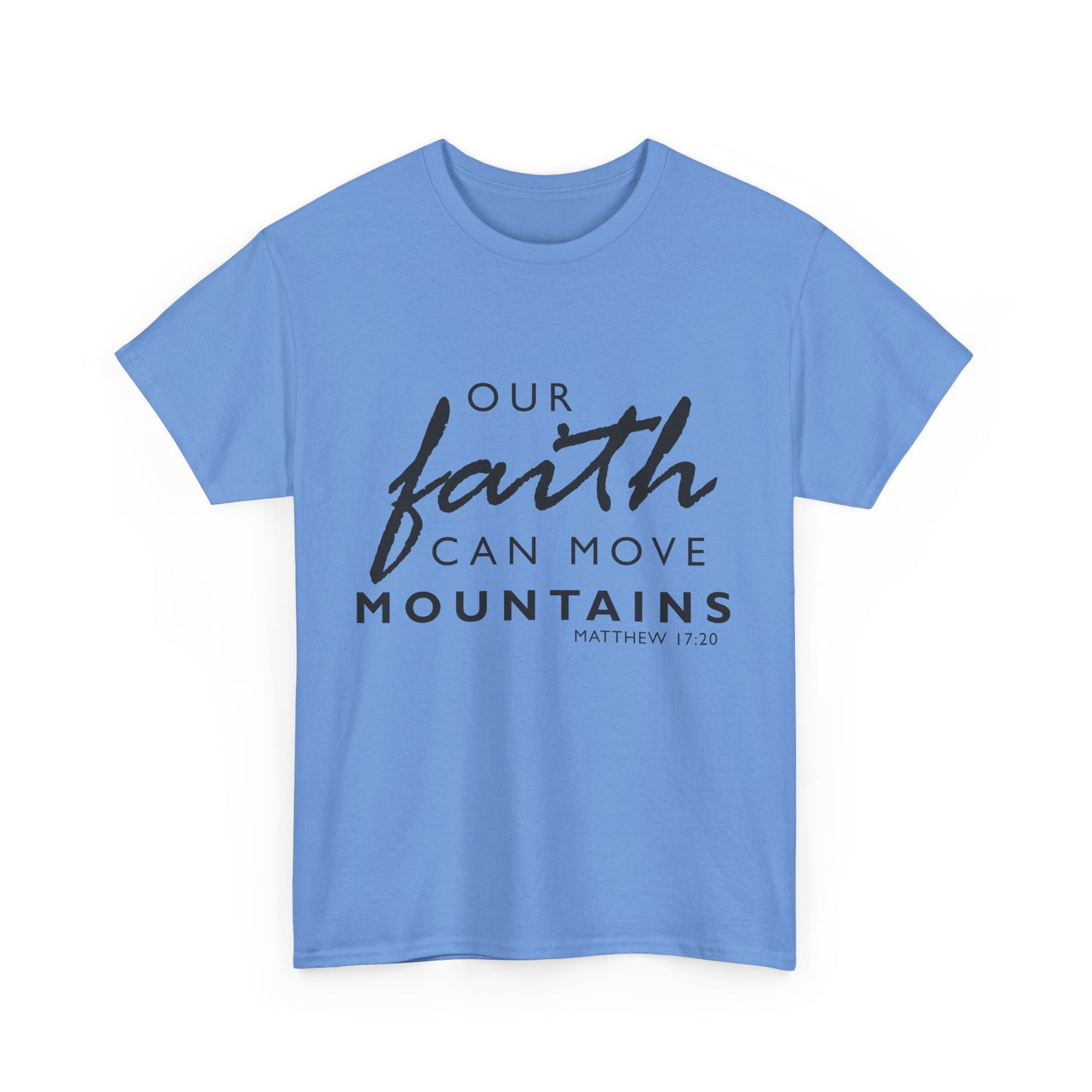 Inspirational Faith T-Shirt - 'Our Faith Can Move Mountains'