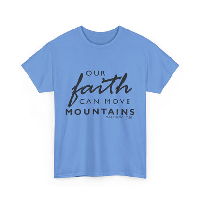 Inspirational Faith T-Shirt - 'Our Faith Can Move Mountains'
