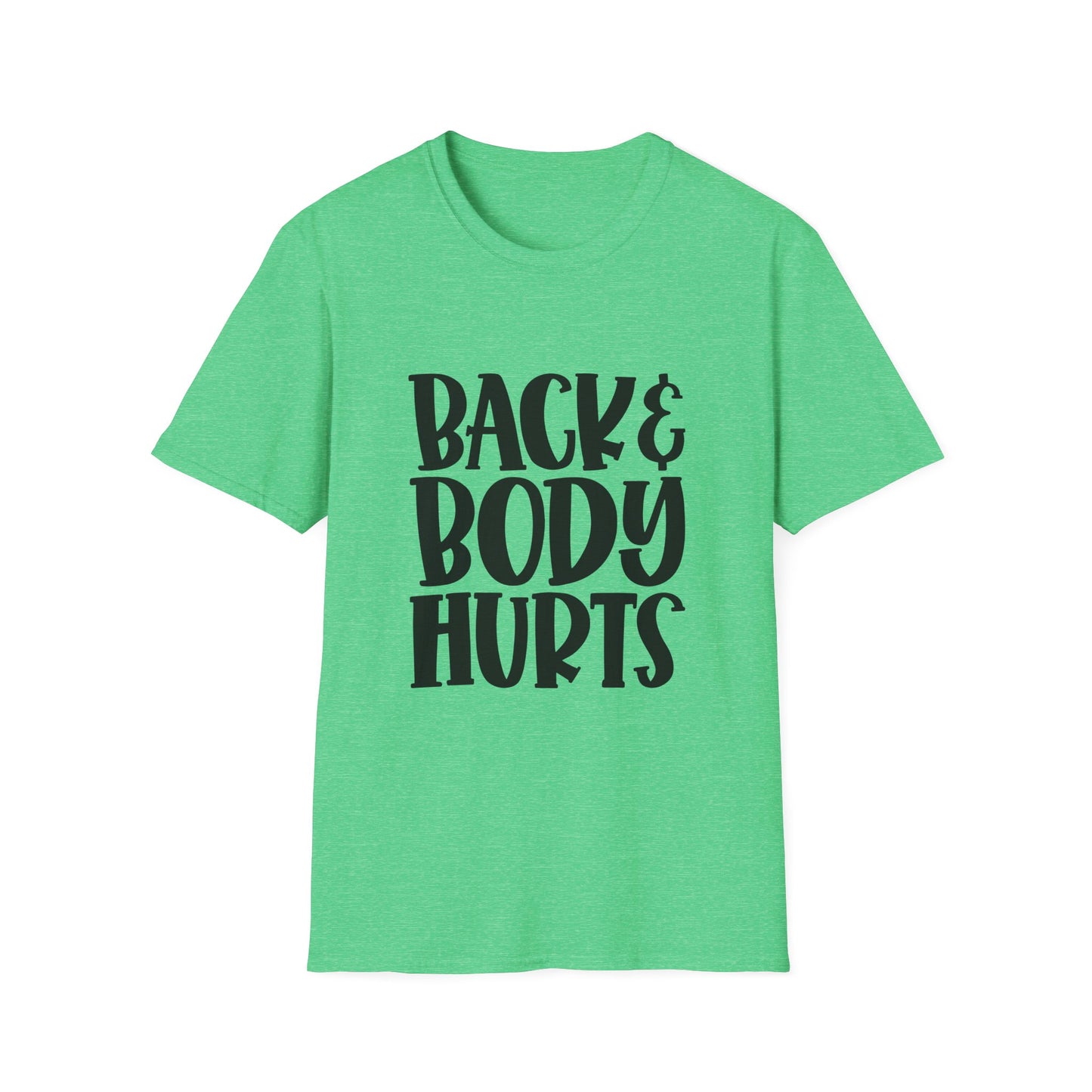 Humorous Unisex T-Shirt: 'Back & Body Hurts' Comfort Tee