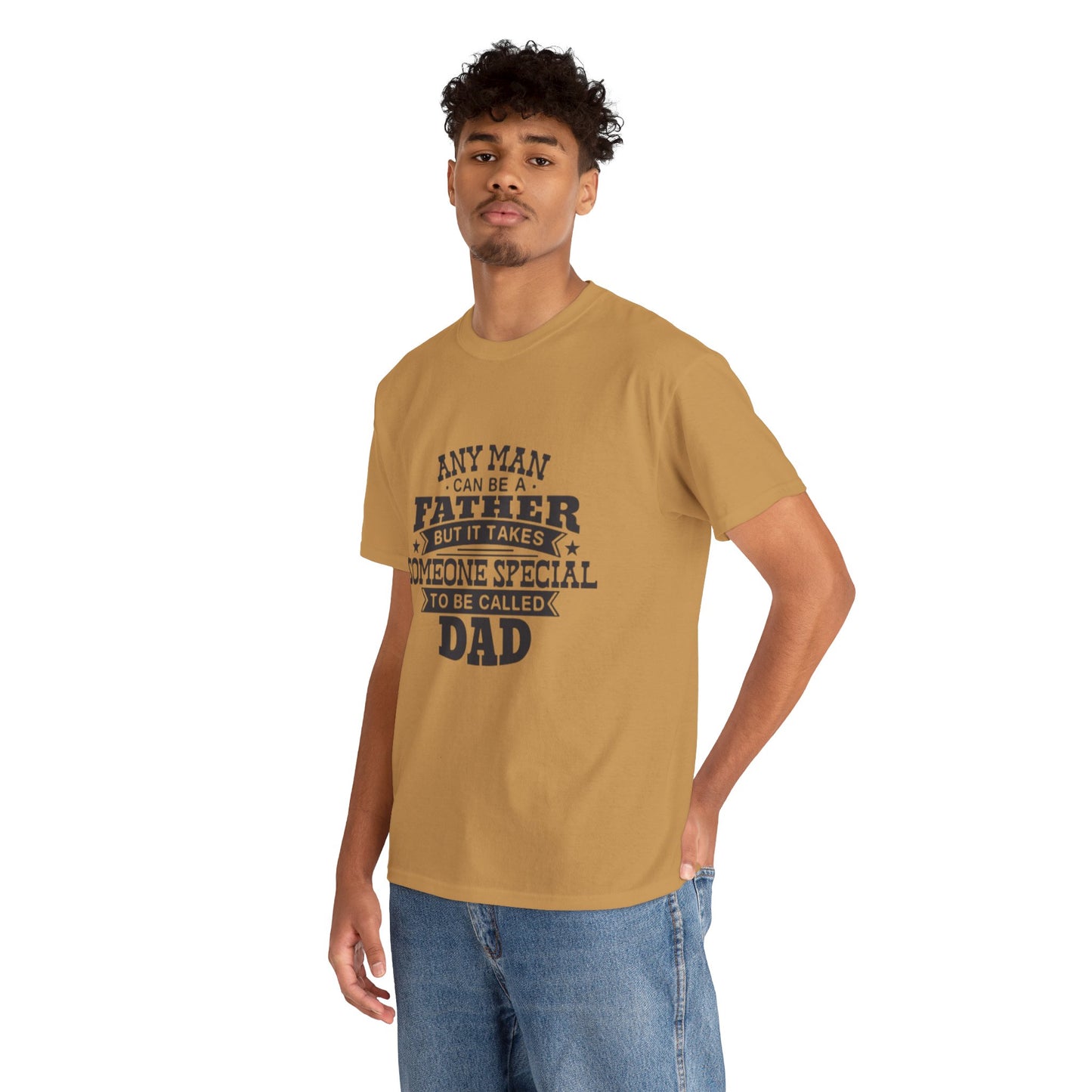 Dad Appreciation T-Shirt - Any Man Can Be a Father Design