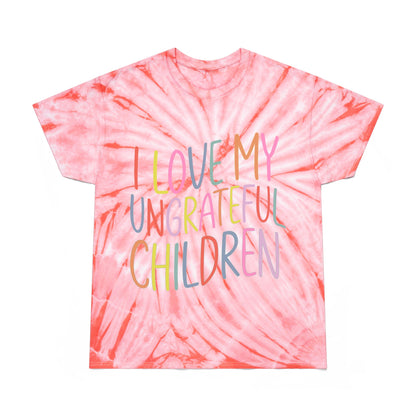Cheerful Tie-Dye Tee: 'I Love My Ungrateful Children'