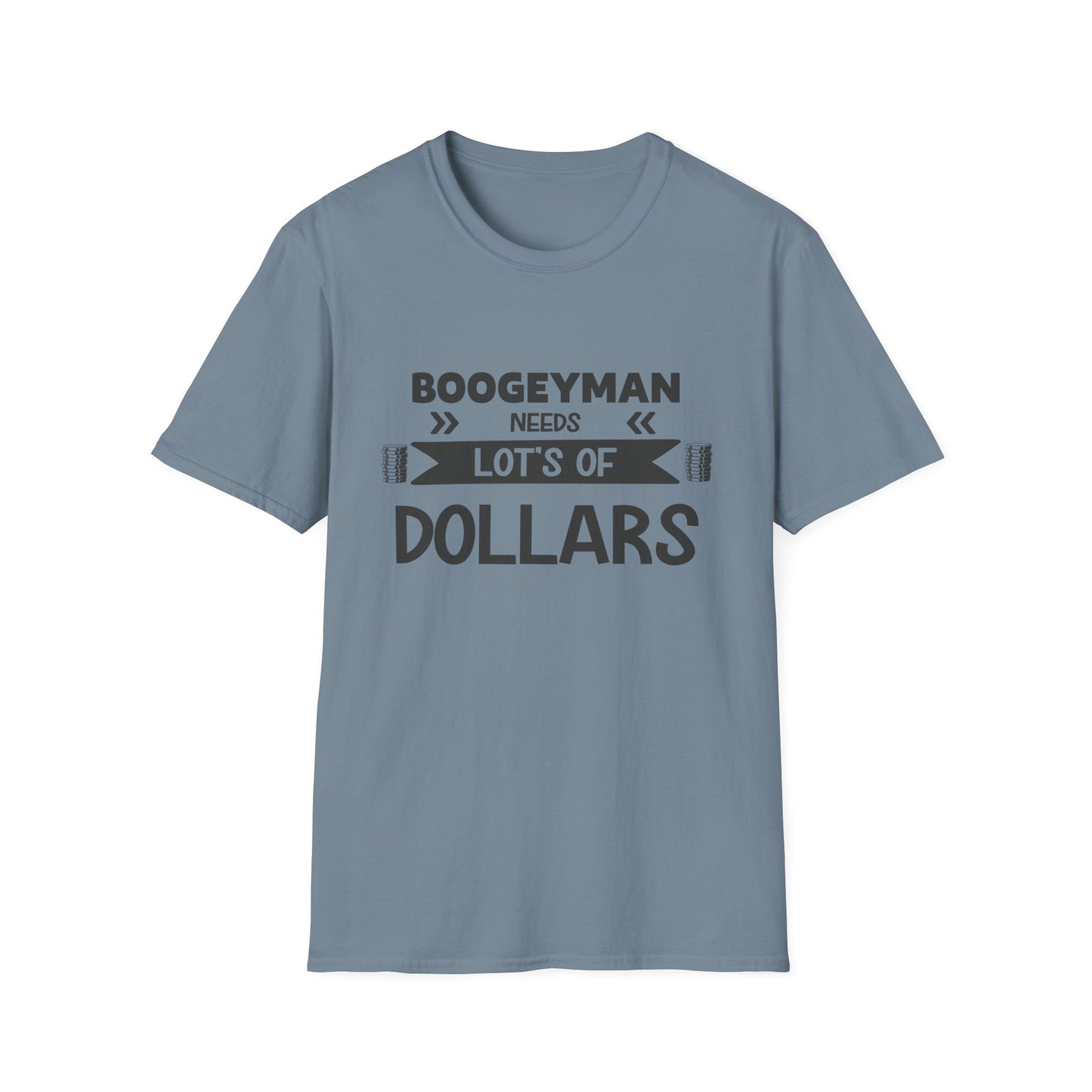 Funny Boogeyman T-Shirt - "Needs Lots of Dollars" Unisex Graphic Tee for Halloween & Party Wear