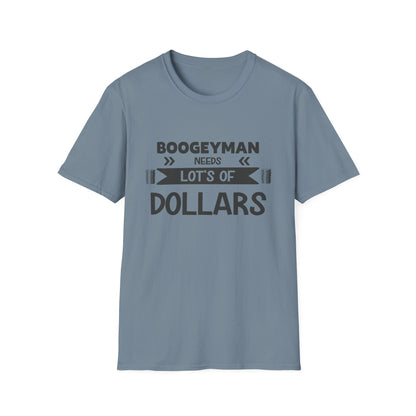 Funny Boogeyman T-Shirt - "Needs Lots of Dollars" Unisex Graphic Tee for Halloween & Party Wear