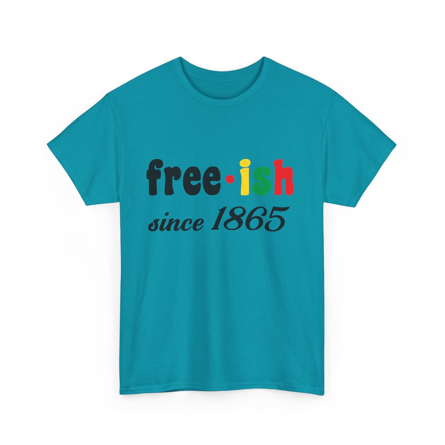 Unisex Heavy Cotton Tee: Free-ish Since 1865 | Funny T-Shirt, Casual Wear, Birthday Gift, 4th of July, Holiday Apparel