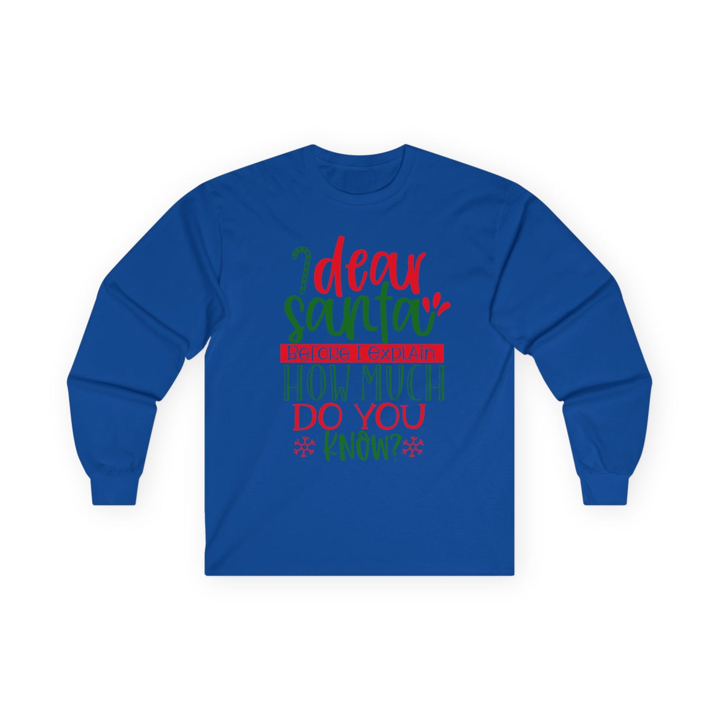 Unisex Holiday Long Sleeve Tee - 'Dear Santa, How Much Do You Know?' Christmas Shirt, Xmas Gift, Cozy Winter Wear, Fun Holiday Apparel