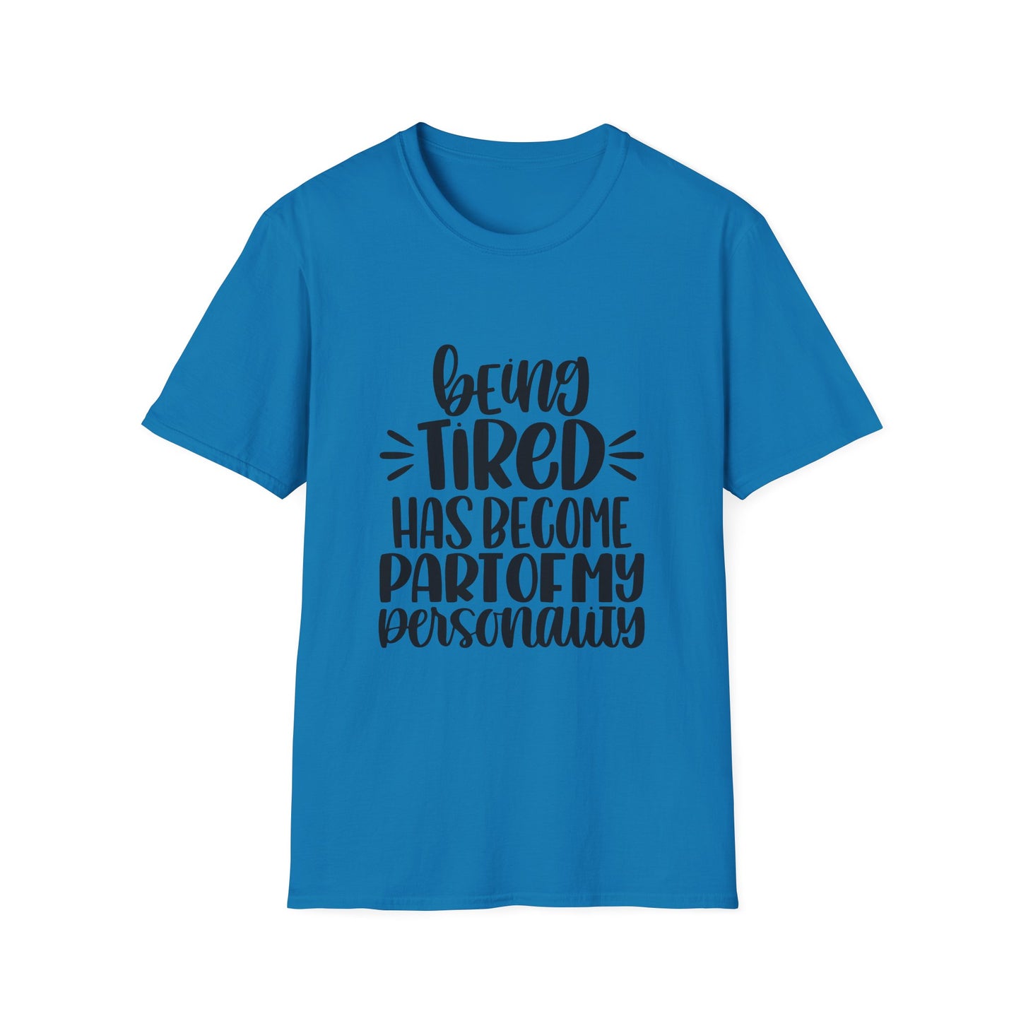 Funny Tired Personality T-Shirt for Comfort Lovers