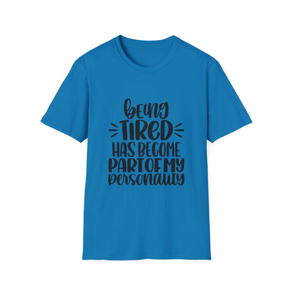 Funny Tired Personality T-Shirt for Comfort Lovers