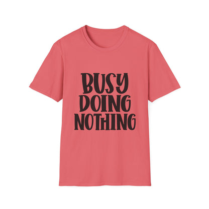 Busy Doing Nothing Unisex Softstyle T-Shirt | Relaxed Everyday Wear