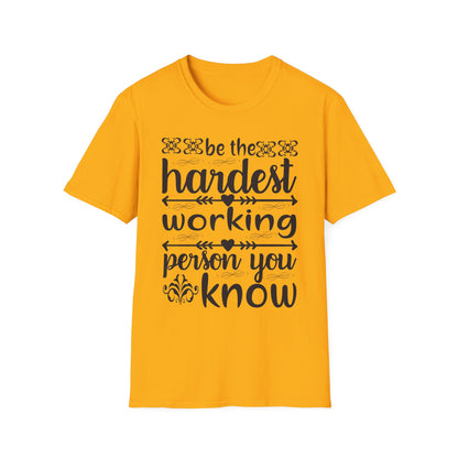 Motivational T-Shirt - Be the Hardest Working Person You Know, Unisex Tee, Gift for Graduates, Inspirational Apparel, Workwear, Casual [...]
