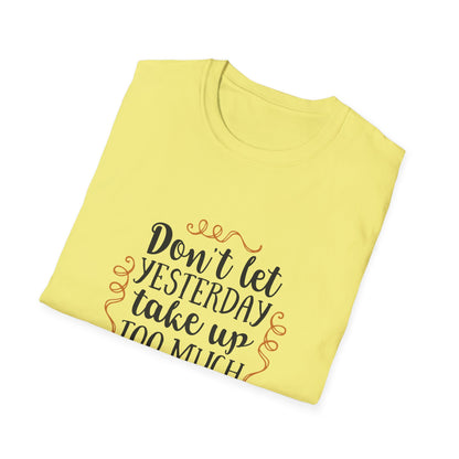Inspirational Quote T-Shirt - Motivational Tee, Gift for Friends, Daily Reminder Shirt, Casual Wear, Positive Vibes