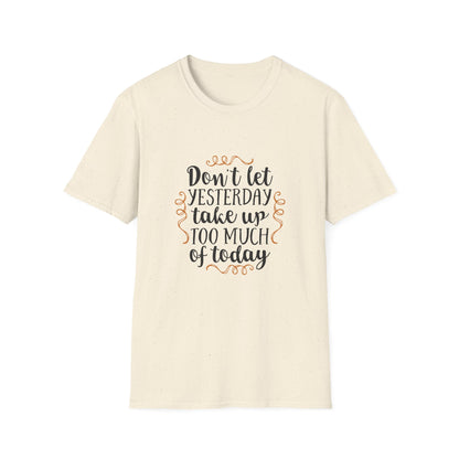 Inspirational Quote T-Shirt - Motivational Tee, Gift for Friends, Daily Reminder Shirt, Casual Wear, Positive Vibes