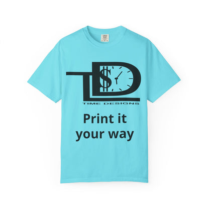 Custom Print T-Shirt — "Print it your way" Graphic Tee