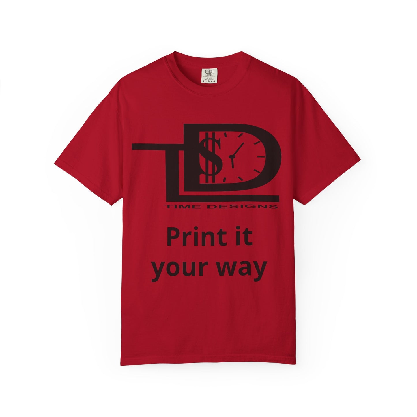 Custom Print T-Shirt — "Print it your way" Graphic Tee