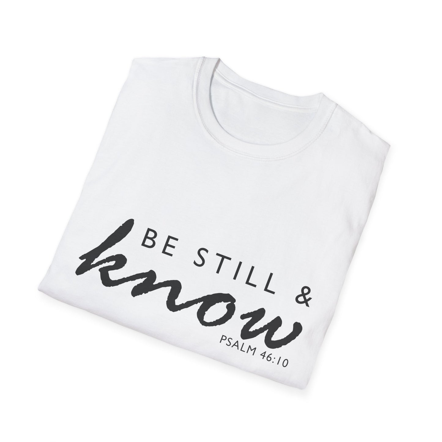 Inspirational Unisex T-Shirt - 'Be Still & Know' Psalm 46:10