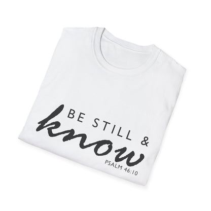 Inspirational Unisex T-Shirt - 'Be Still & Know' Psalm 46:10