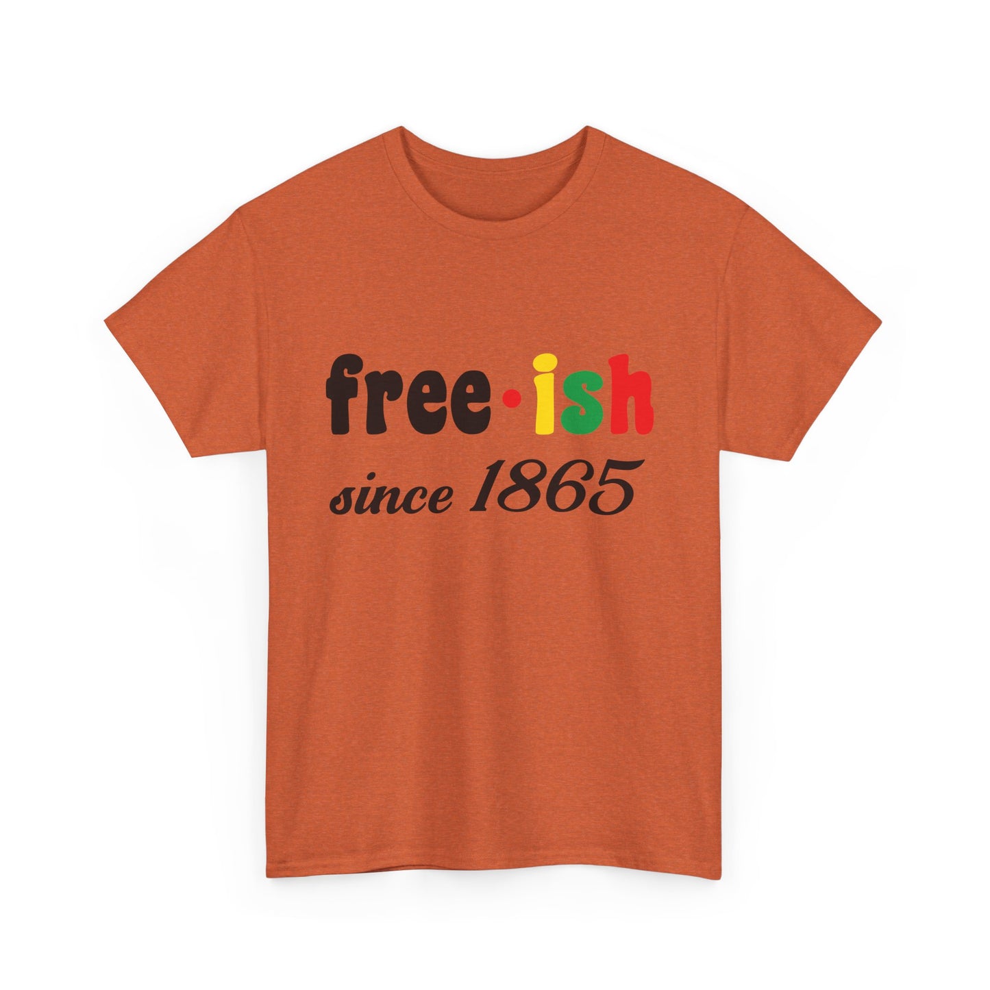 Unisex Heavy Cotton Tee: Free-ish Since 1865 | Funny T-Shirt, Casual Wear, Birthday Gift, 4th of July, Holiday Apparel